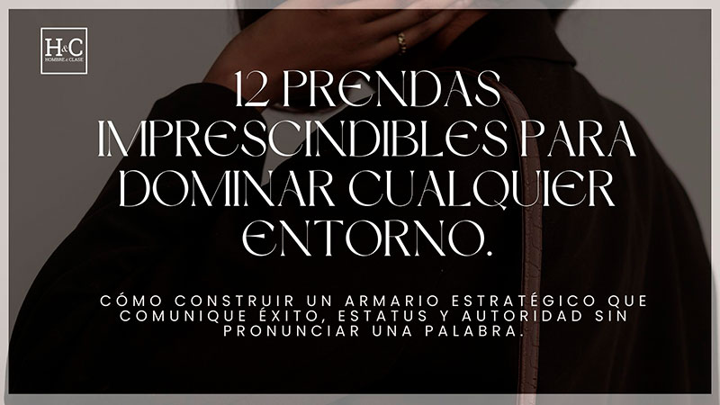 ebook gratis, 12 prendas imprescindibles para hombres, moda masculina, ropa que necesitas, armadura del hombre funcional, ropa de hombre, éxito, reloj, dominar cualquier entorno, transmitir seguridad, transmitir confianza